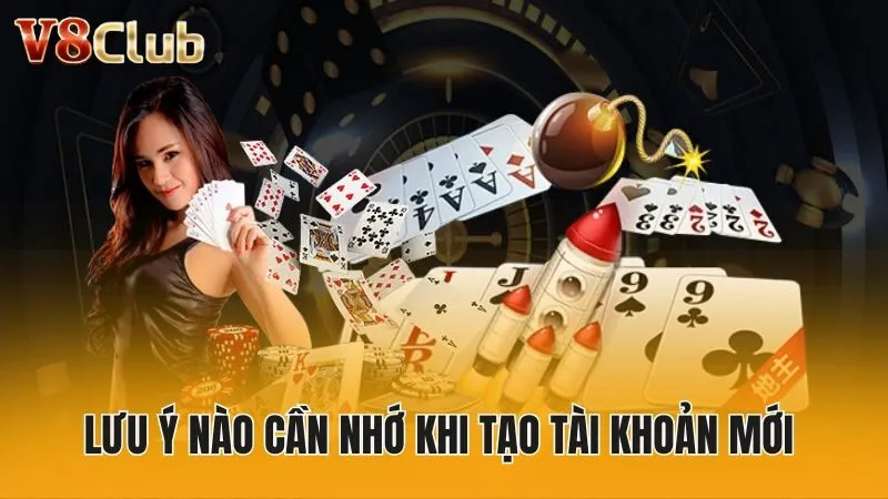 Lưu ý nào cần nhớ khi tạo tài khoản mới 